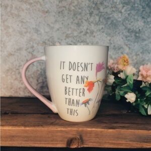 Hazel & Co “It Doesn’t Get Any Better Than This “ White and Pink Mug